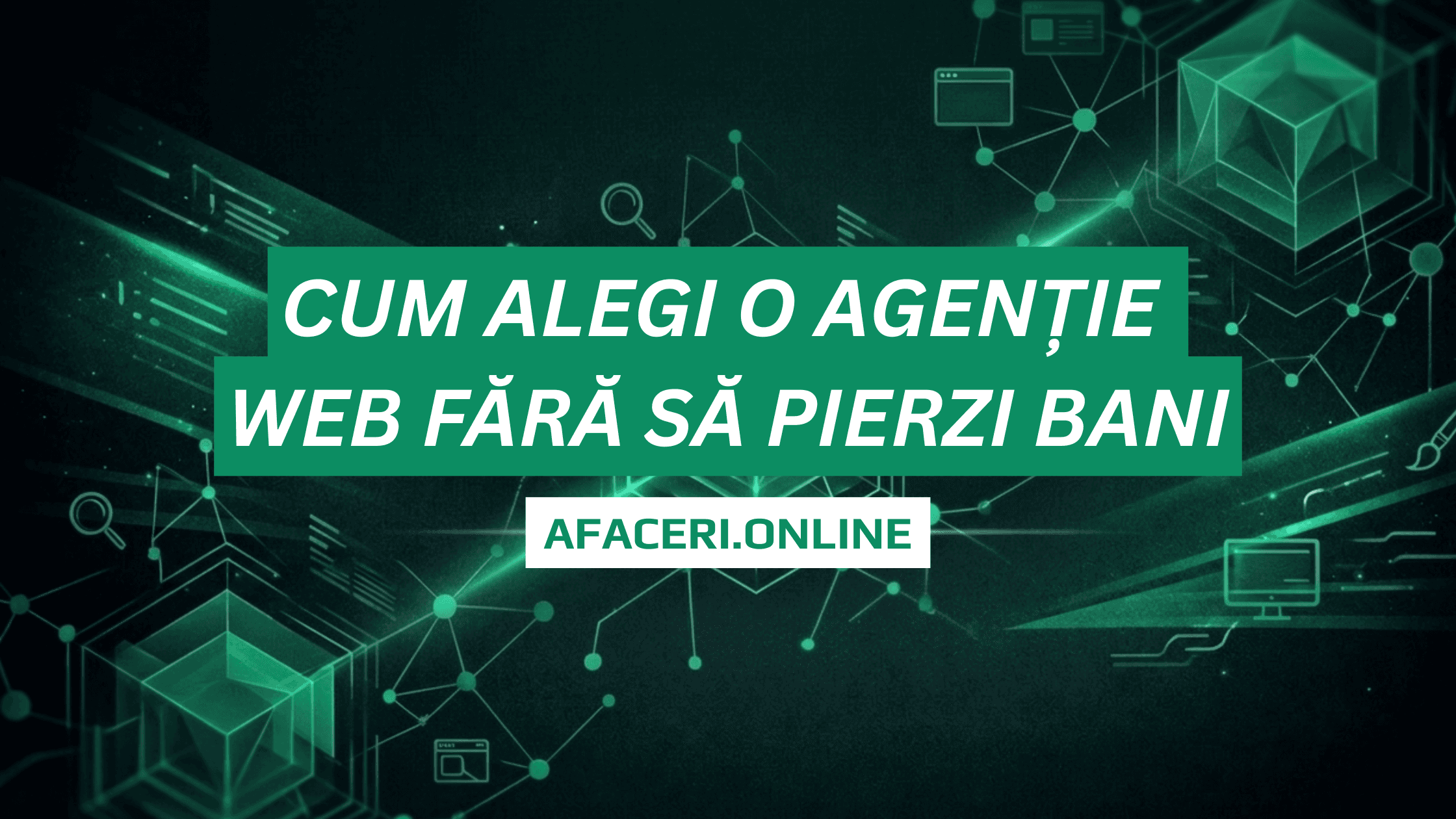 Cum alegi o agenție web fără să pierzi bani