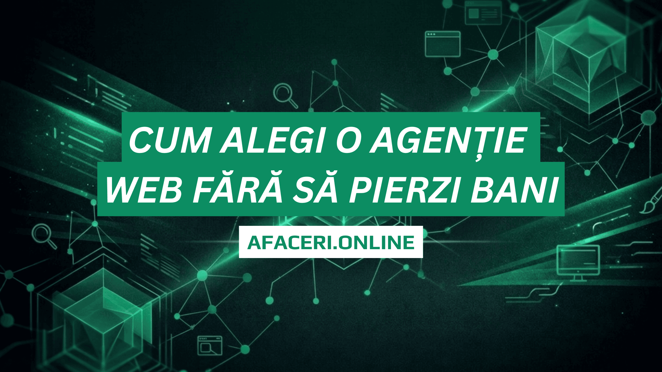 Cum alegi o agenție web fără să pierzi bani