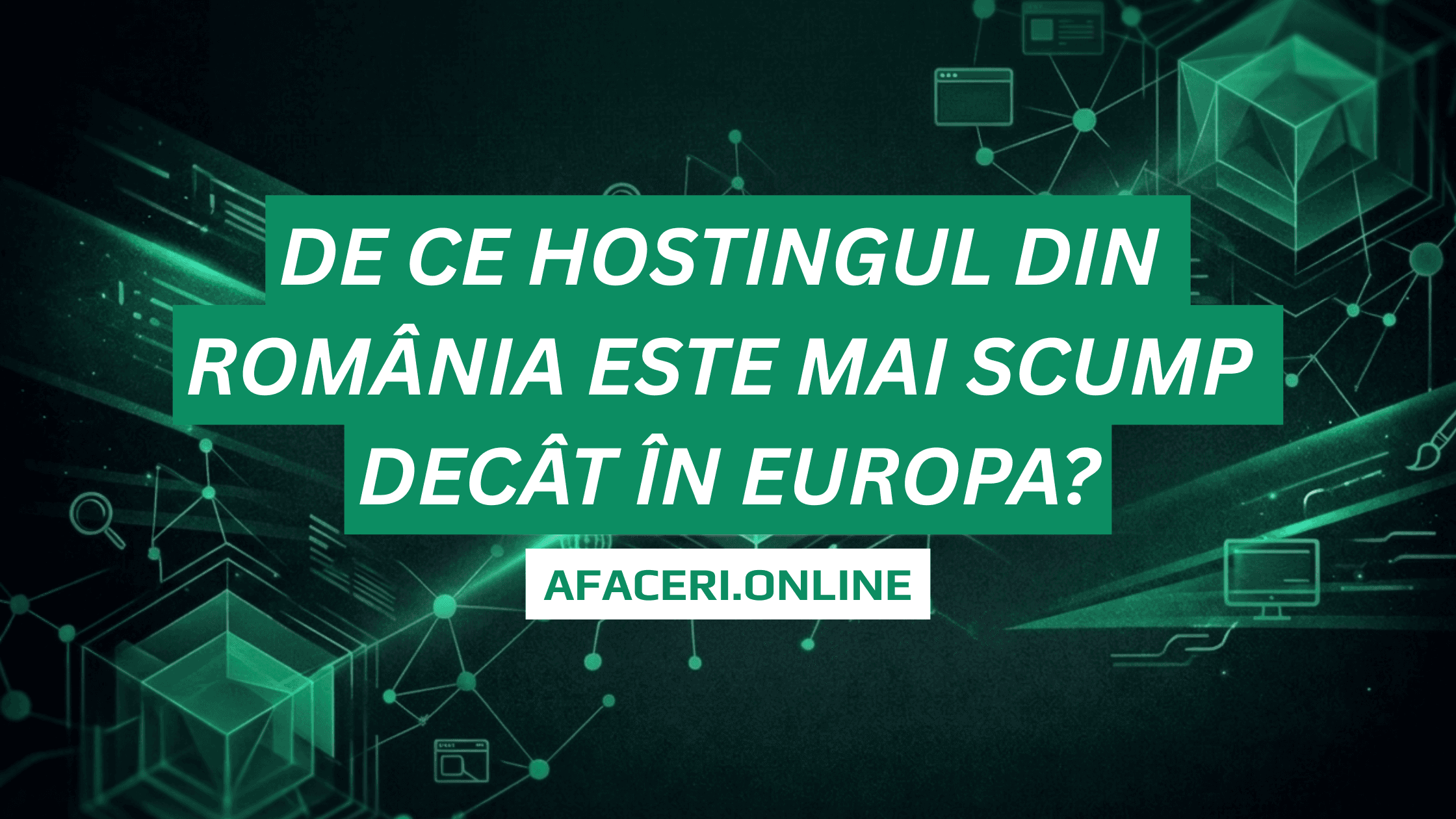 De ce hostingul din România este mai scump decât în Europa?